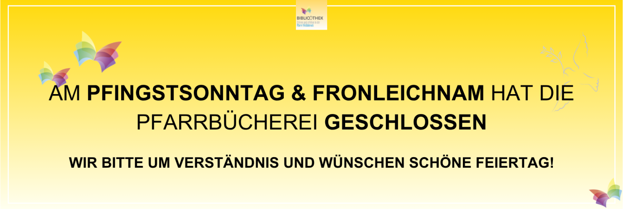Schließtage Frühling, Fronleichnam, Pfingssonntag, Vatertag, Pfarrbücherei Vöcklabruck, Bibliothek Pfarre Vöcklabruck